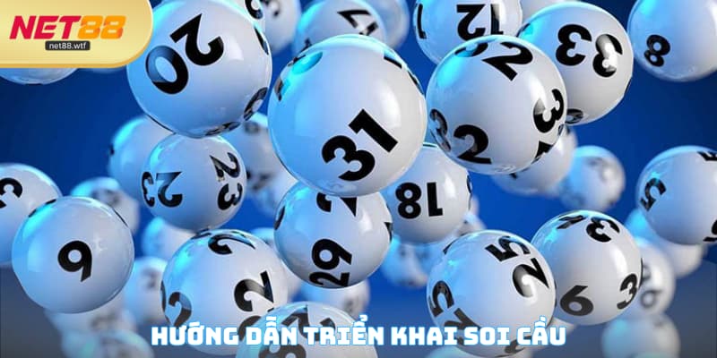 Hướng dẫn triển khai soi cầu