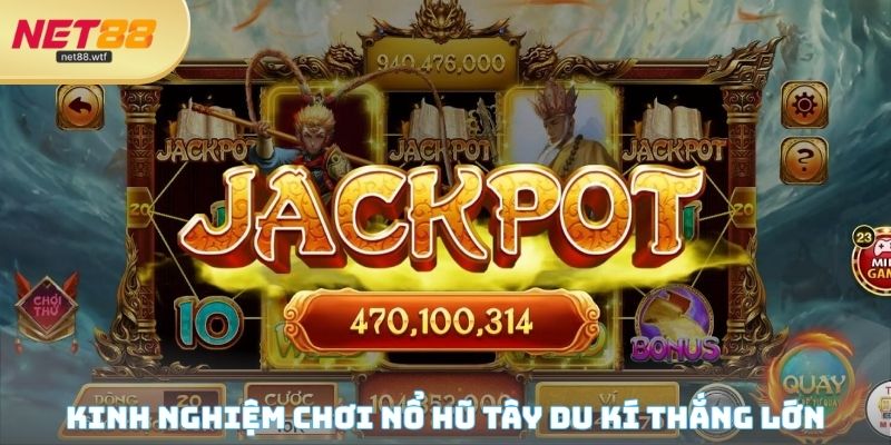 Bí kíp quay nổ hũ dễ trúng lớn cho cộng đồng hội viên NET88