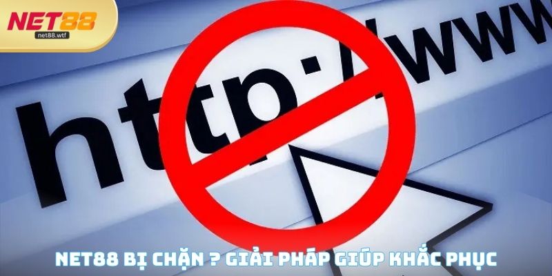 NET88 Bị Chặn