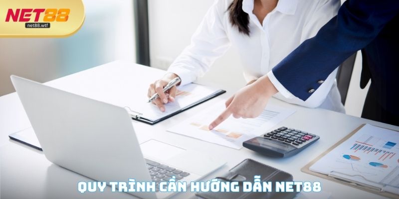 Quy trình cần hướng dẫn NET88