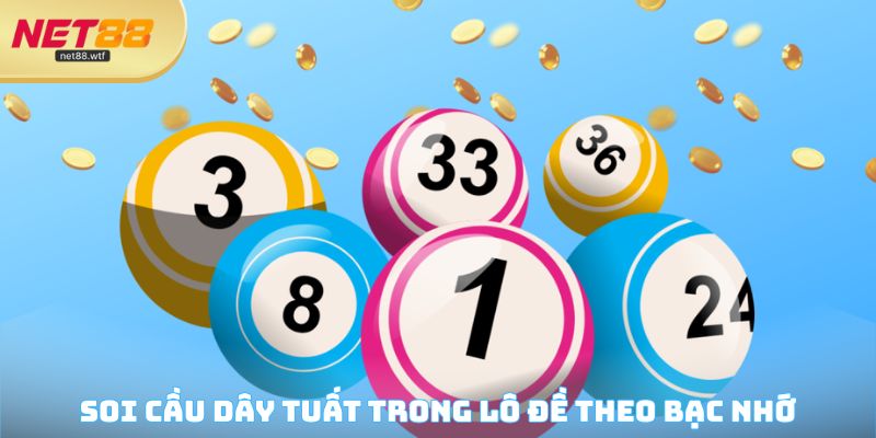 Soi cầu dây tuất trong lô đề theo bạc nhớ
