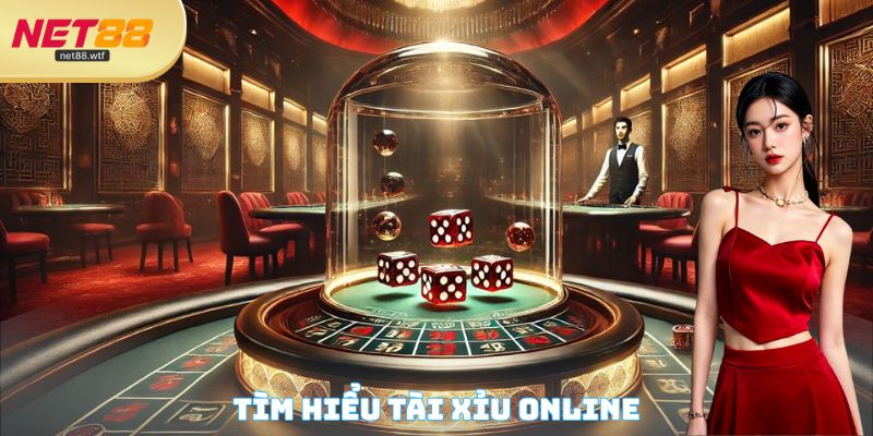 Tìm hiểu Tài Xỉu Online