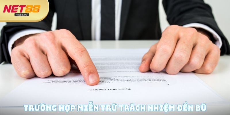 Trường hợp miễn trừ trách nhiệm đền bù đầy đủ